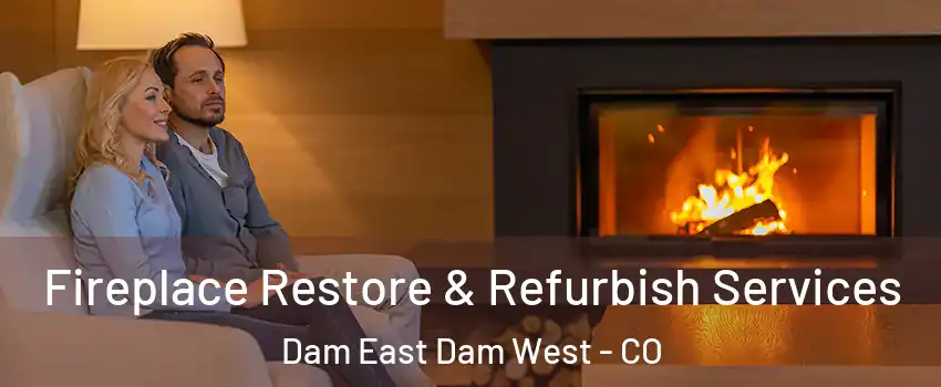 Fireplace Restore & Refurbish Services Dam East Dam West - CO