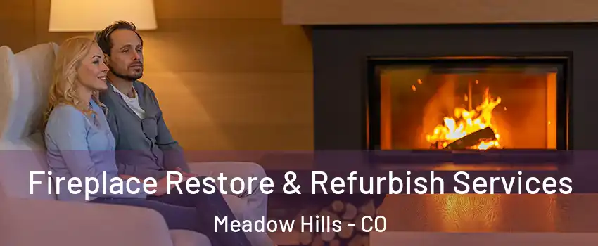 Fireplace Restore & Refurbish Services Meadow Hills - CO