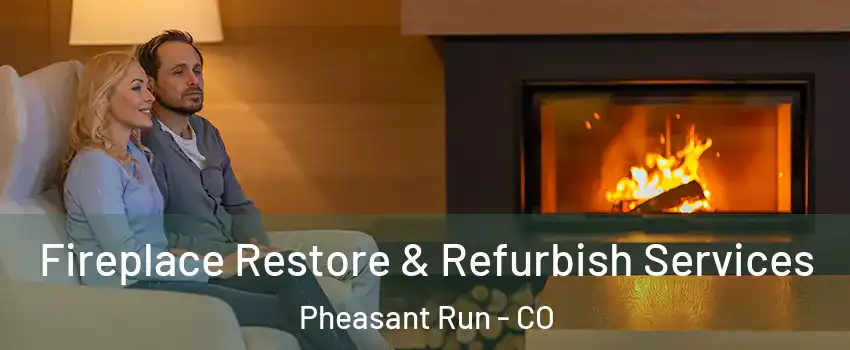 Fireplace Restore & Refurbish Services Pheasant Run - CO
