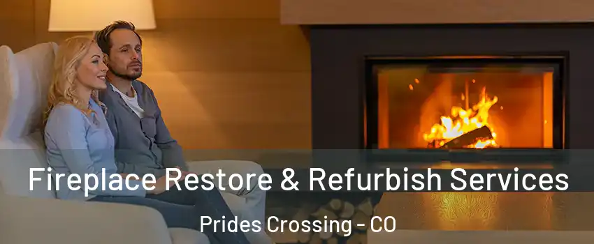Fireplace Restore & Refurbish Services Prides Crossing - CO