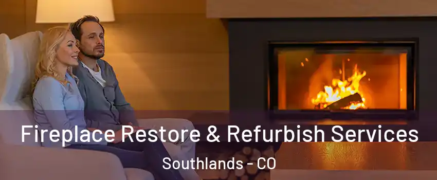 Fireplace Restore & Refurbish Services Southlands - CO