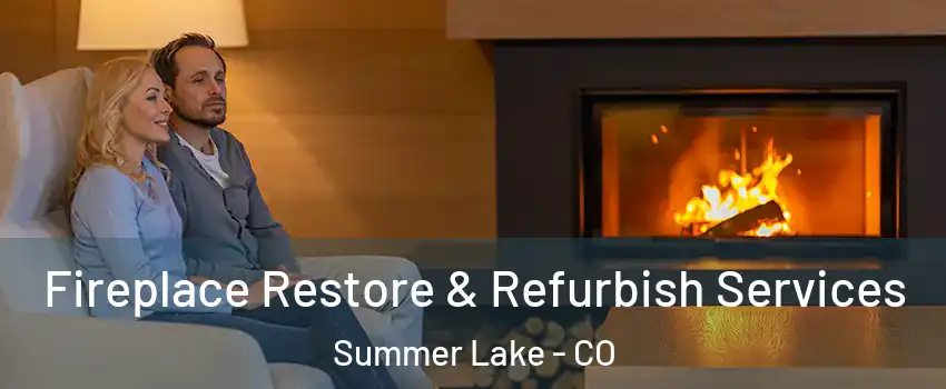 Fireplace Restore & Refurbish Services Summer Lake - CO