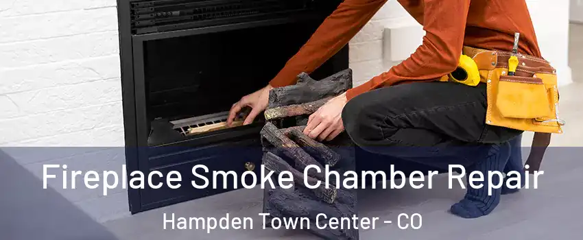 Fireplace Smoke Chamber Repair Hampden Town Center - CO