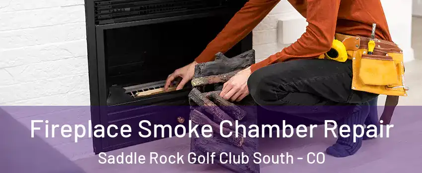 Fireplace Smoke Chamber Repair Saddle Rock Golf Club South - CO