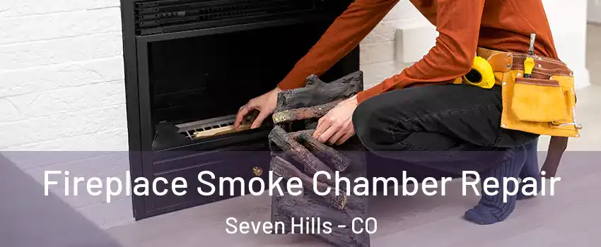 Fireplace Smoke Chamber Repair Seven Hills - CO