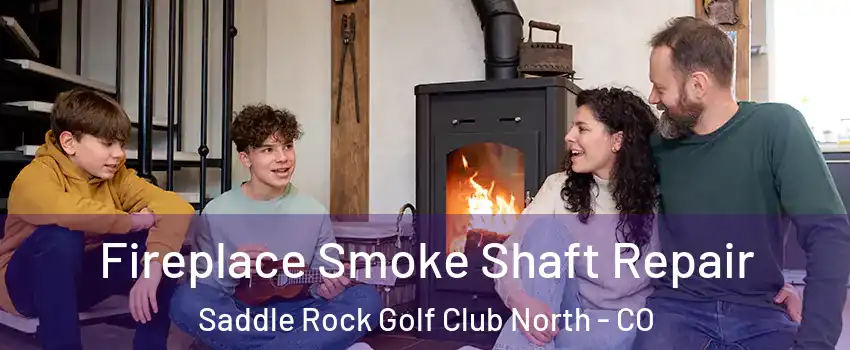 Fireplace Smoke Shaft Repair Saddle Rock Golf Club North - CO