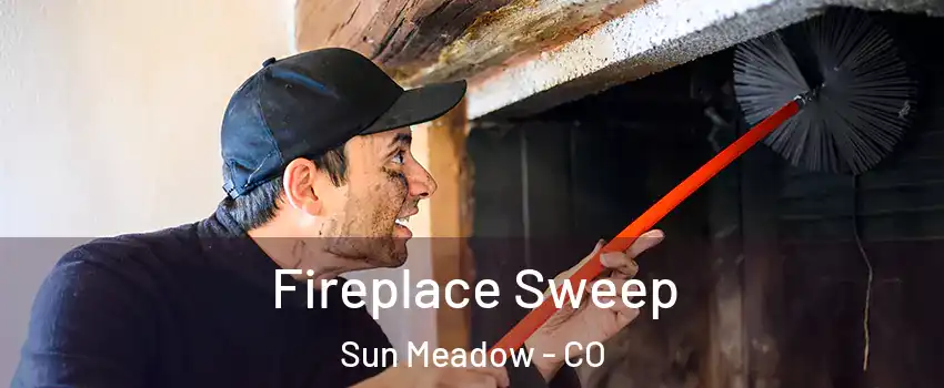 Fireplace Sweep Sun Meadow - CO
