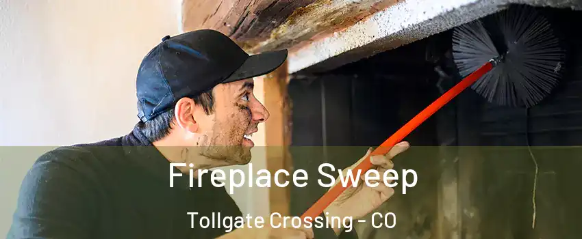 Fireplace Sweep Tollgate Crossing - CO
