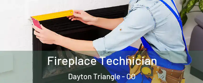 Fireplace Technician Dayton Triangle - CO