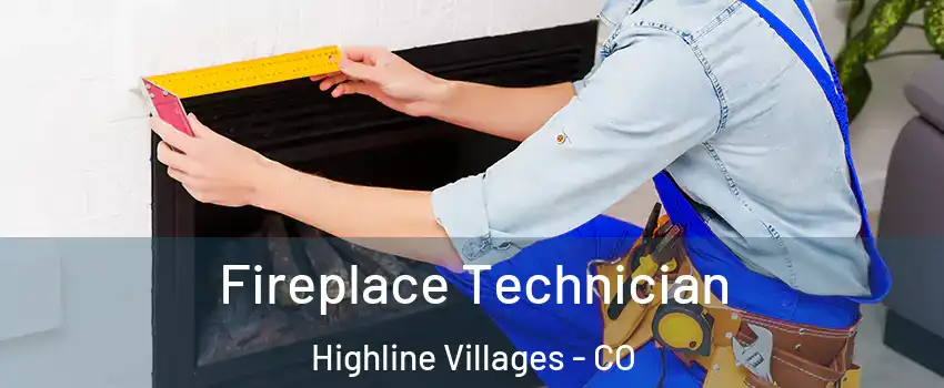 Fireplace Technician Highline Villages - CO