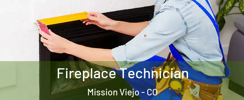 Fireplace Technician Mission Viejo - CO