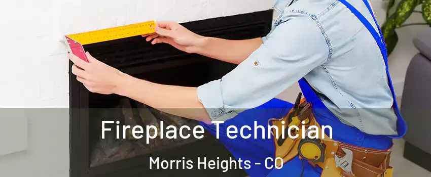 Fireplace Technician Morris Heights - CO