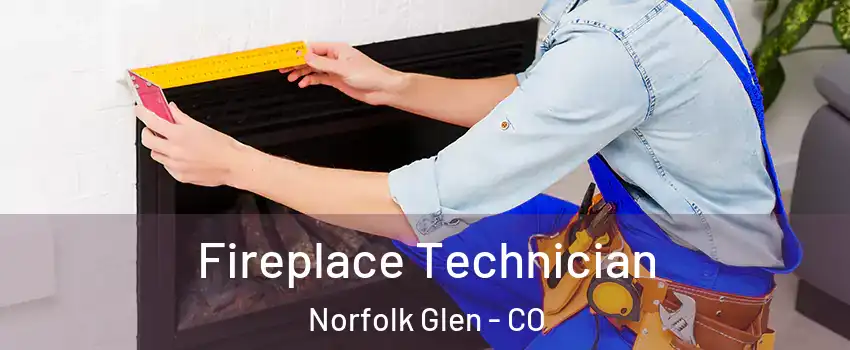 Fireplace Technician Norfolk Glen - CO