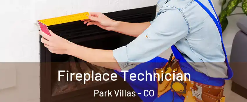 Fireplace Technician Park Villas - CO