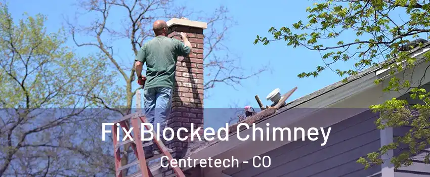 Fix Blocked Chimney Centretech - CO