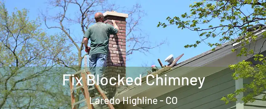 Fix Blocked Chimney Laredo Highline - CO