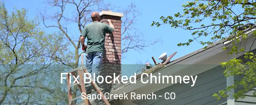 Fix Blocked Chimney Sand Creek Ranch - CO