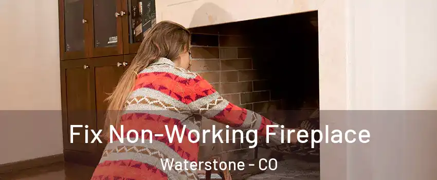 Fix Non-Working Fireplace Waterstone - CO