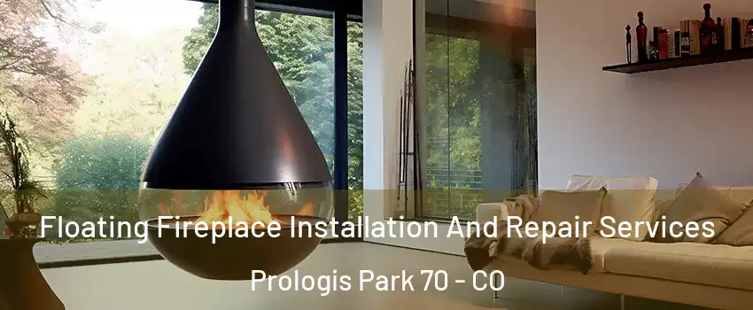 Floating Fireplace Installation And Repair Services Prologis Park 70 - CO