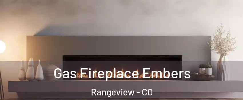 Gas Fireplace Embers Rangeview - CO