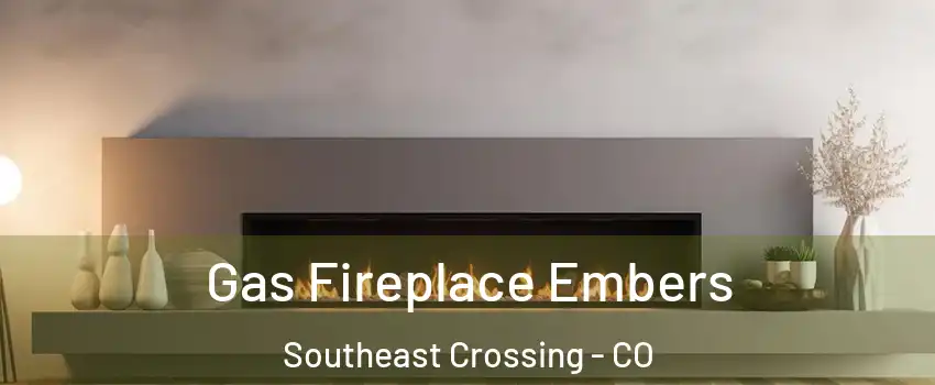 Gas Fireplace Embers Southeast Crossing - CO