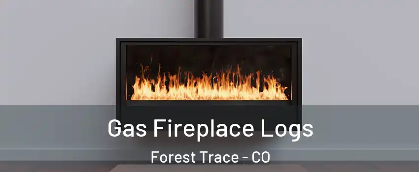 Gas Fireplace Logs Forest Trace - CO