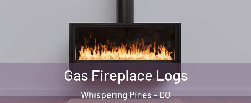 Gas Fireplace Logs Whispering Pines - CO
