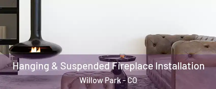 Hanging & Suspended Fireplace Installation Willow Park - CO