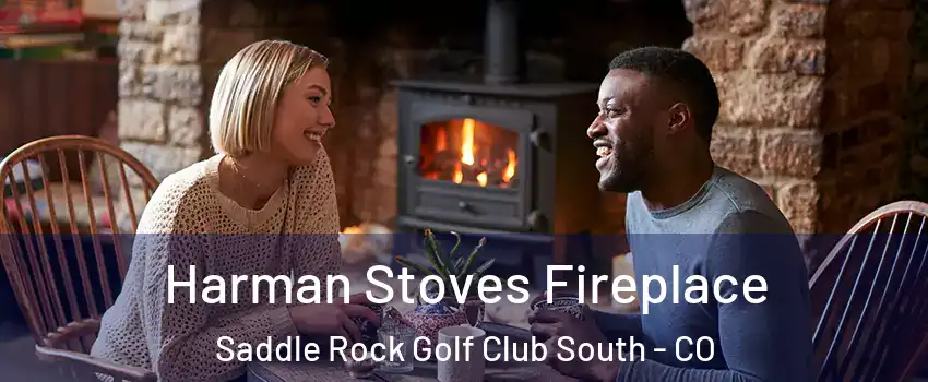 Harman Stoves Fireplace Saddle Rock Golf Club South - CO