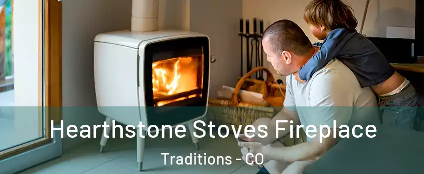 Hearthstone Stoves Fireplace Traditions - CO