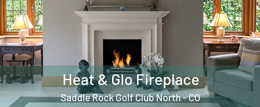 Heat & Glo Fireplace Saddle Rock Golf Club North - CO