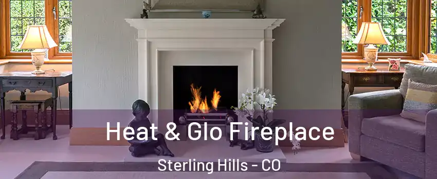 Heat & Glo Fireplace Sterling Hills - CO