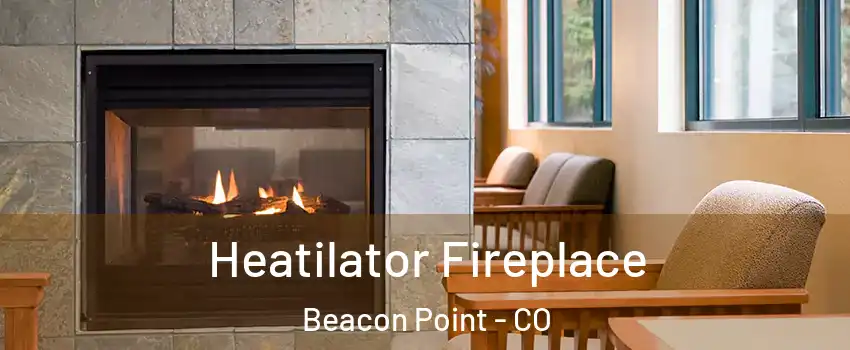 Heatilator Fireplace Beacon Point - CO