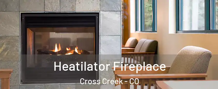 Heatilator Fireplace Cross Creek - CO