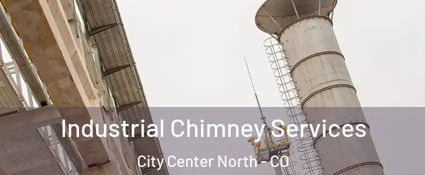 Industrial Chimney Services City Center North - CO