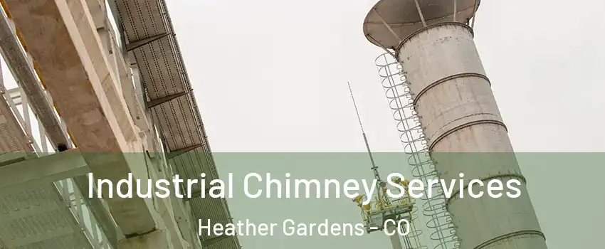 Industrial Chimney Services Heather Gardens - CO