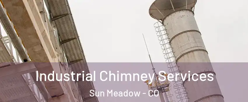 Industrial Chimney Services Sun Meadow - CO