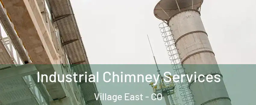 Industrial Chimney Services Village East - CO