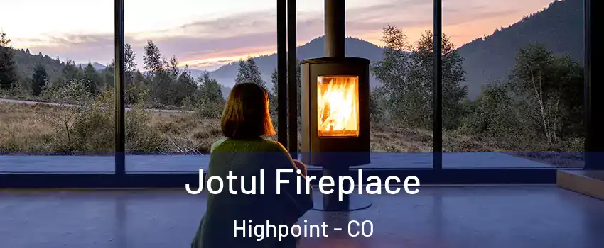Jotul Fireplace Highpoint - CO