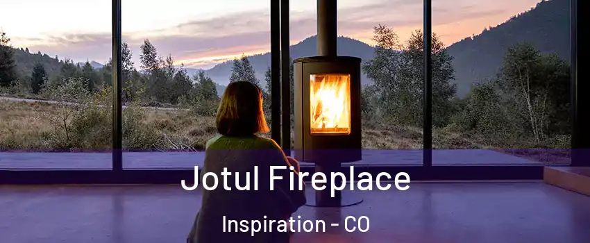 Jotul Fireplace Inspiration - CO