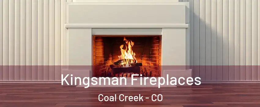 Kingsman Fireplaces Coal Creek - CO