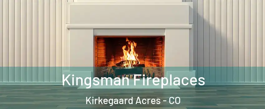 Kingsman Fireplaces Kirkegaard Acres - CO