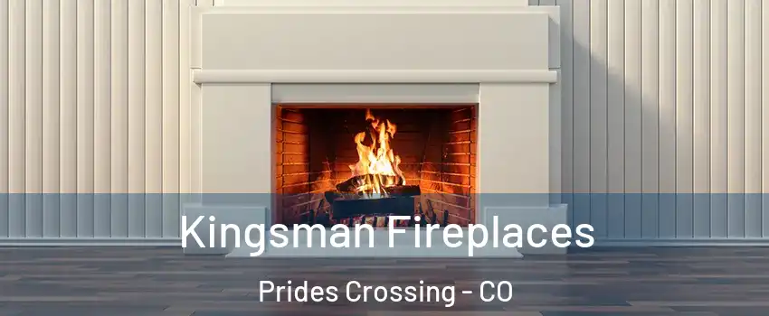 Kingsman Fireplaces Prides Crossing - CO