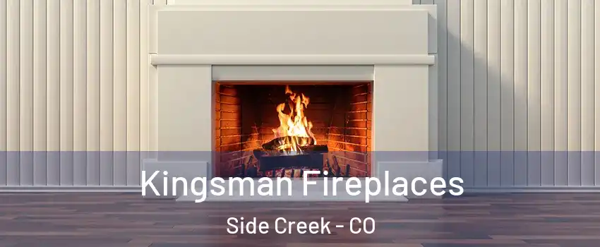 Kingsman Fireplaces Side Creek - CO