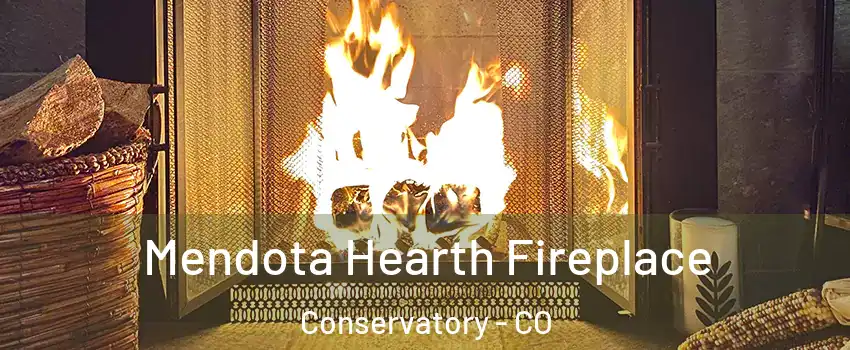 Mendota Hearth Fireplace Conservatory - CO