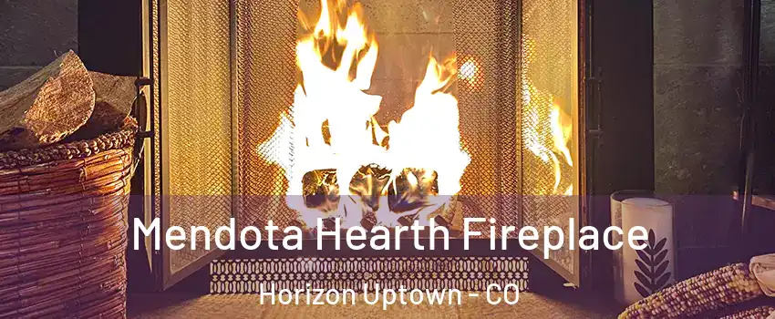 Mendota Hearth Fireplace Horizon Uptown - CO