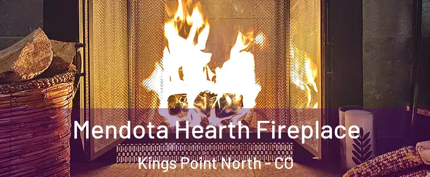 Mendota Hearth Fireplace Kings Point North - CO