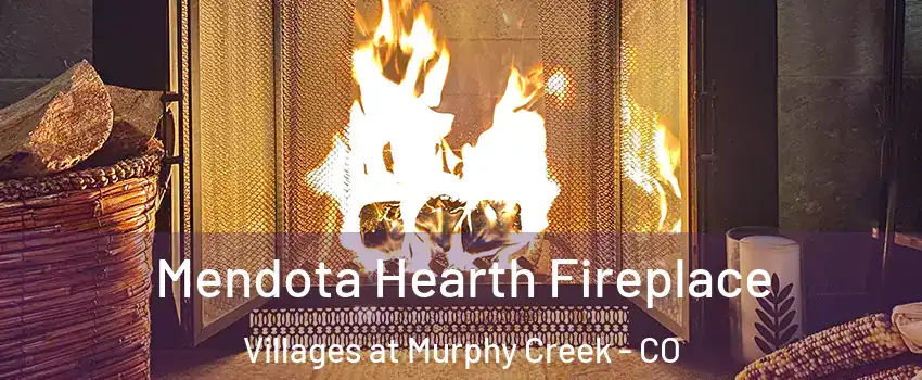 Mendota Hearth Fireplace Villages at Murphy Creek - CO
