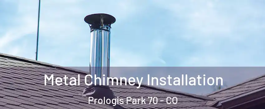 Metal Chimney Installation Prologis Park 70 - CO