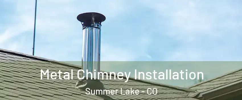 Metal Chimney Installation Summer Lake - CO